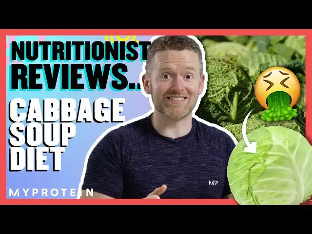 'Video thumbnail for Does The Cabbage Soup Diet Actually Work? | Nutritionist Reviews... | Myprotein'