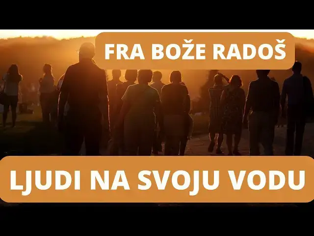 Video thumbnail for FRA BOŽE RADOŠ -  LJUDI NA SVOJU VODU