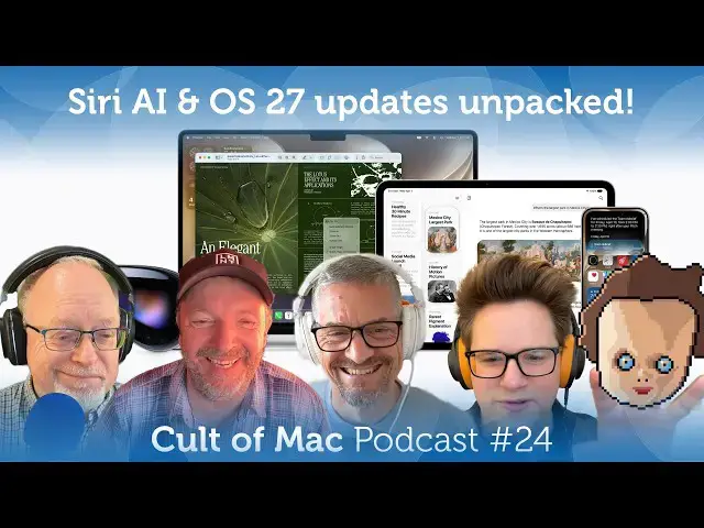 Video thumbnail for Siri AI & OS 27 updates unpacked! (Cult of Mac Podcast #24)