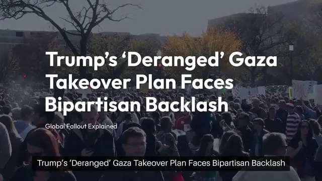 Video thumbnail for Trump’s ‘Deranged’ Gaza Takeover Plan Faces Bipartisan Backlash | Global Fallout Explained