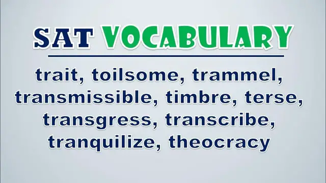 Video thumbnail for SAT Vocabulary: Trait, Toilsome, Trammel, Transmissible, Timbre, Terse, Transgress, Transcribe