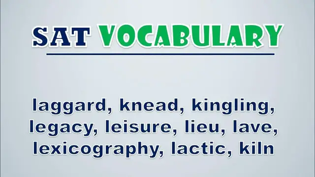 Video thumbnail for SAT Vocabulary: Laggard, Knead, Kingling, Legacy, Leisure, Lieu, Lave, Lexicography, Lactic
