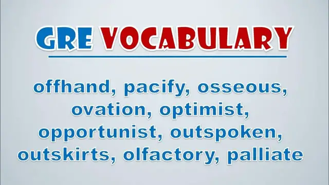 Video thumbnail for GRE Vocabulary: Offhand, Pacify, Osseous, Ovation, Optimist, Opportunist, Outspoken, Outskirts
