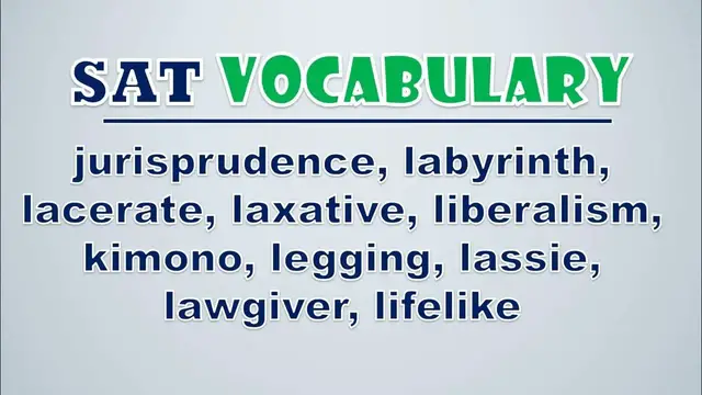 Video thumbnail for SAT Vocabulary: Jurisprudence, Labyrinth, Lacerate, Laxative, Liberalism, Kimono, Legging, Lassie
