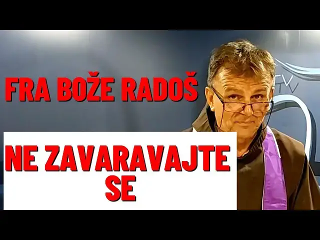 Video thumbnail for Fra Bože Radoš - Ne zavaravajte se !!!!