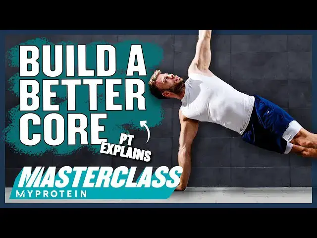 Video thumbnail for How To Build A Strong Core & Six Pack Abs | Masterclass | Myprotein