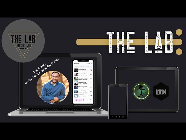Video thumbnail for The Lab: 10.07.20 - w/ Guest Michael Kelso, Founder @ Pixz