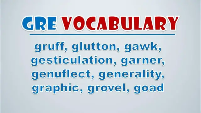 Video thumbnail for GRE Vocabulary: Gruff, Glutton, Gawk, Gesticulation, Garner, Genuflect, Generality, Graphic
