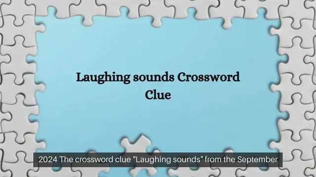 Video thumbnail for NYT Laughing sounds Crossword Clue Puzzle Answer from September 30, 2024