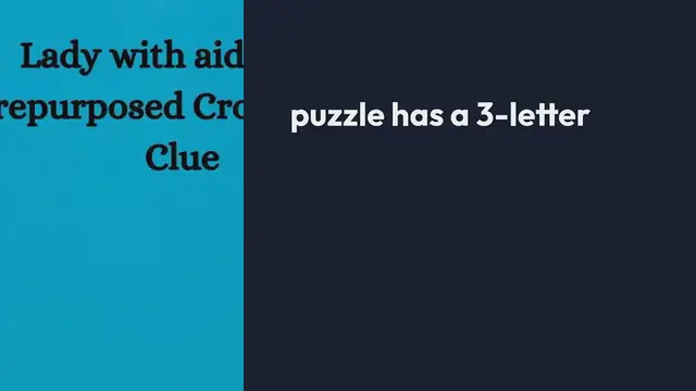 Video thumbnail for Lady with aid that's repurposed Crossword Clue Puzzle Answer from September 29, 2024