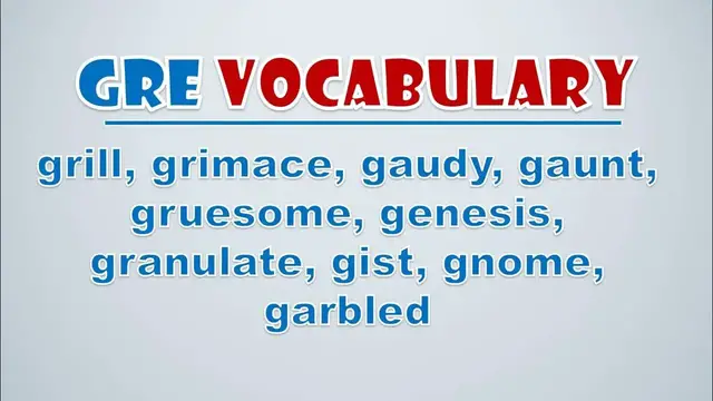 Video thumbnail for GRE Vocabulary: Grill, Grimace, Gaudy, Gaunt, Gruesome, Genesis, Granulate, Gist, Gnome, Garbled
