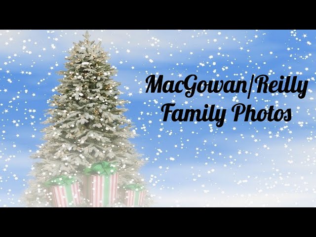 Video thumbnail for MacGowan/Reilly Family Photos