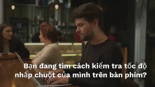 Video thumbnail for Kiểm Tra Bấm Bàn Phím | Số lần nhấp mỗi giây CPS