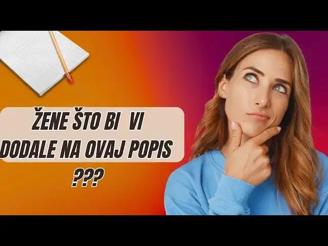Video thumbnail for ŽENE što vi imate dodati na ovaj popis ?????????????????