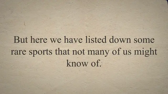 Video thumbnail for Top 15 Rare Sports You Might Be Unaware Of