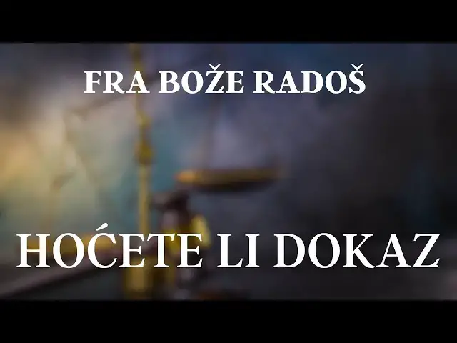 Video thumbnail for FRA BOŽE RADOŠ - HOĆETE LI DOKAZ