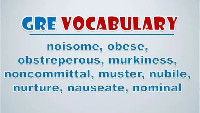 Video thumbnail for GRE Vocabulary: Noisome, Obese, Obstreperous, Murkiness, Noncommittal, Muster, Nubile, Nurture