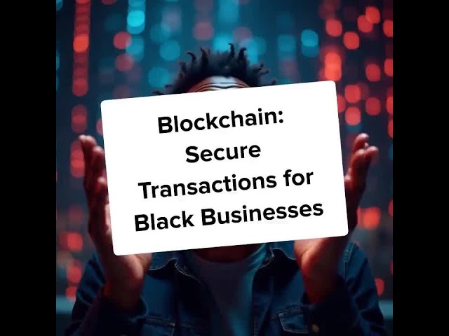 Video thumbnail for Blockchain: Secure Transactions for Black Businesses