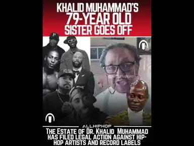'Video thumbnail for Dr. Khalid Muhammad鈥檚 79-Year Old Sister Goes Off On Ice Cube, Public Enemy And Tupac's Lawyer'