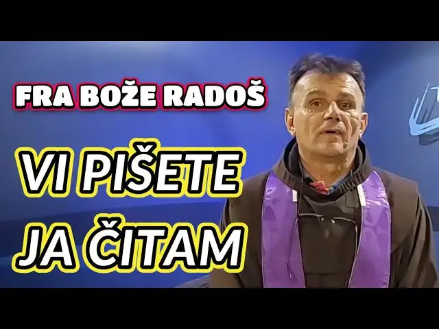 Video thumbnail for FRA BOŽE RADOŠ - VI PIŠETE JA ČITAM