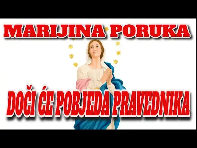 Video thumbnail for MARIJINA PORUKA -    DOČI ĆE POBJEDA PRAVEDNIKA