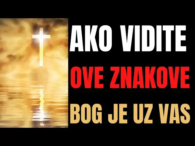 Video thumbnail for AKO VIDITE OVE ZNAKOVE BOG JE UZ VAS