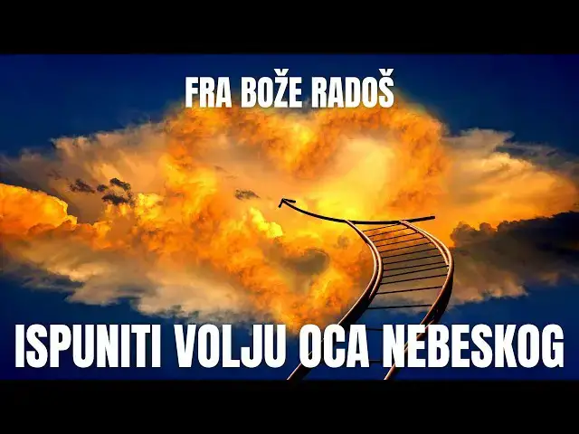 Video thumbnail for Fra Bože Radoš -  Ispuniti volju oca nebeskog