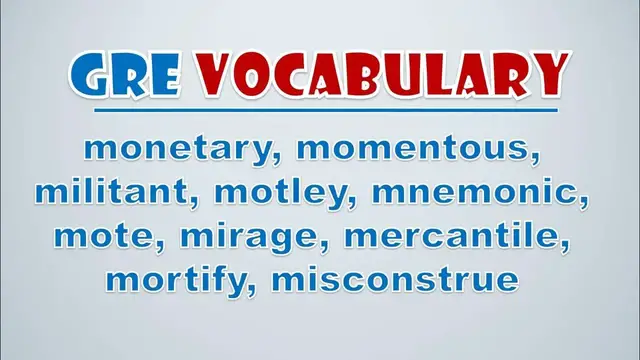 Video thumbnail for GRE Vocabulary: Monetary, Momentous, Militant, Motley, Mnemonic, Mote, Mirage, Mercantile, Mortify
