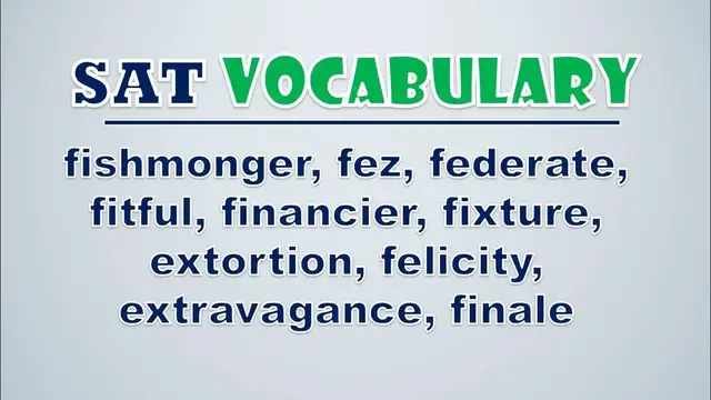 Video thumbnail for SAT Vocabulary: Fishmonger, Fez, Federate, Fitful, Financier, Fixture, Extortion, Felicity, Extrava