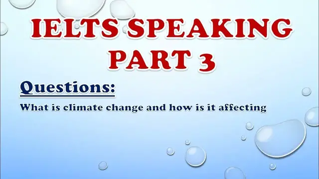 Video thumbnail for IELTS Speaking Part 3: What is climate change and how is it affecting the planet?