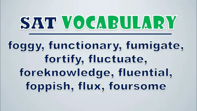 Video thumbnail for SAT Vocabulary: Foggy, Functionary, Fumigate, Fortify, Fluctuate, Foreknowledge, Fluential, Foppish