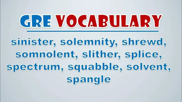 Video thumbnail for GRE Vocabulary: Sinister, Solemnity, Shrewd, Somnolent, Slither, Splice, Spectrum, Squabble