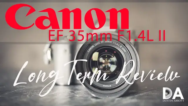 Canon EF 35mm F1.4L II Long Term Review - DustinAbbott.net