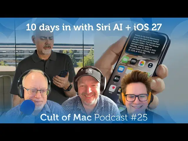 Video thumbnail for 10 days in with Siri AI + iOS 27 (Cult of Mac Podcast #25)
