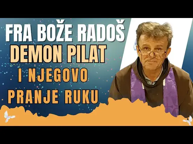 Video thumbnail for Fra Bože Radoš - Demon Pilat i njegovo pranje ruku