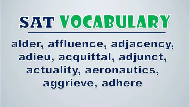 Video thumbnail for SAT Vocabulary: Alder, Affluence, Adjacency, Adieu, Acquittal, Adjunct, Actuality, Aeronautics