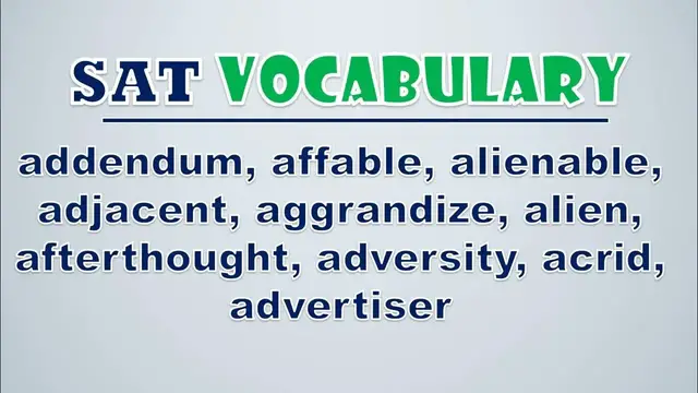 Video thumbnail for SAT Vocabulary: Addendum, Affable, Alienable, Adjacent, Aggrandize, Alien, Afterthought, Adversity