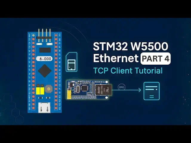 Video thumbnail for STM32 Ethernet with W5500 (PART 4): STM32 as a TCP Client | DNS Resolution