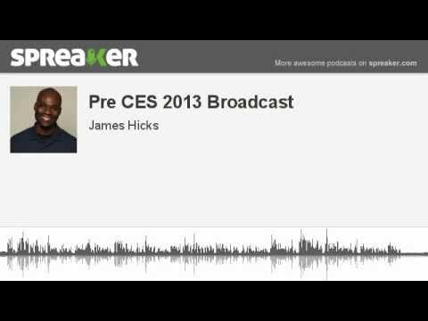 Video thumbnail for Pre CES 2013 Broadcast (made with Spreaker)