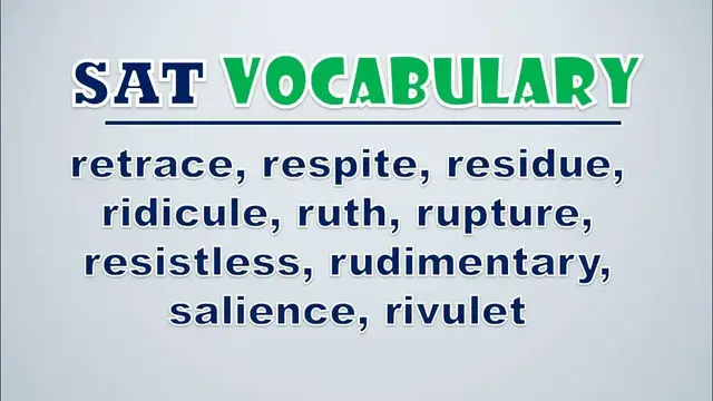 Video thumbnail for SAT Vocabulary: Retrace, Respite, Residue, Ridicule, Ruth, Rupture, Resistless, Rudimentary