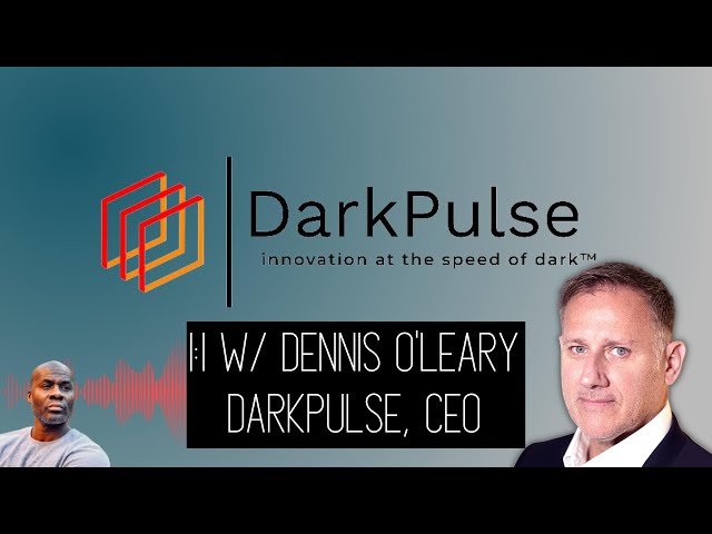 Video thumbnail for 1:1 EXCLUSIVE Interview w/ Dennis O'Leary - DarkPulse, CEO