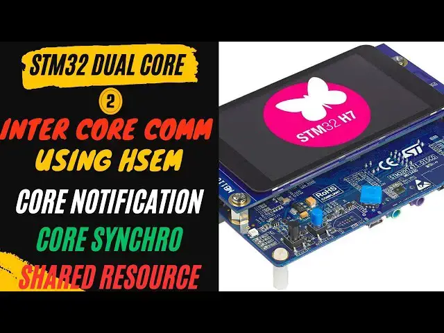 Video thumbnail for STM32 Dual Core #2. Inter core comm using HSEM || Notification || synchronization || shared Resource
