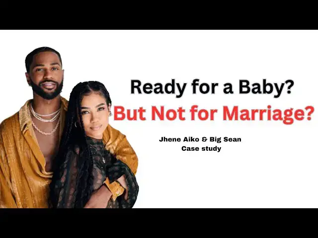 'Video thumbnail for Ready for a Baby? But Not for Marriage?Jhene Aiko and Big Sean as case study'