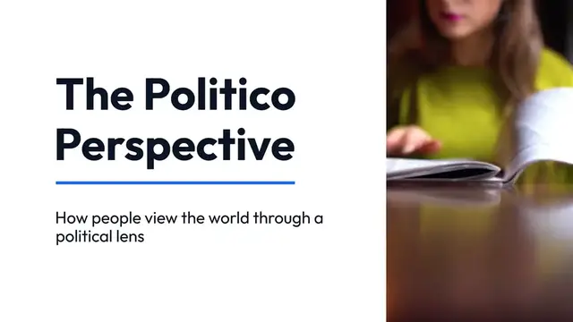 Video thumbnail for The Politico Perspective: Seeing the World Through a Political Lens