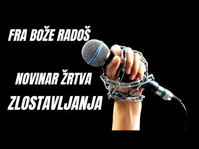 Video thumbnail for FRA BOŽE RADOŠ -  NOVINAR ŽRTVA ZLOSTAVLJANJA