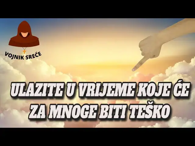 Video thumbnail for ULAZITE U VRIJEME KOJE ĆE ZA MNOGE BITI TEŠKO - VOJNIK SREĆE