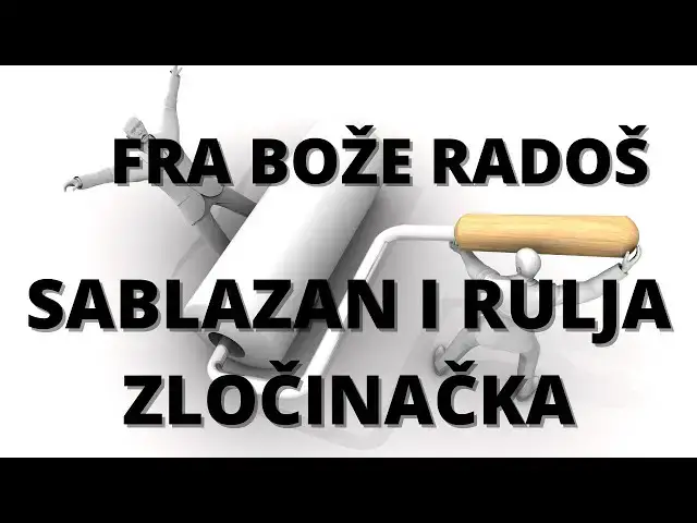 Video thumbnail for FRA BOŽE RADOŠ SABLAZAN I RULJA ZLOČINAČKA