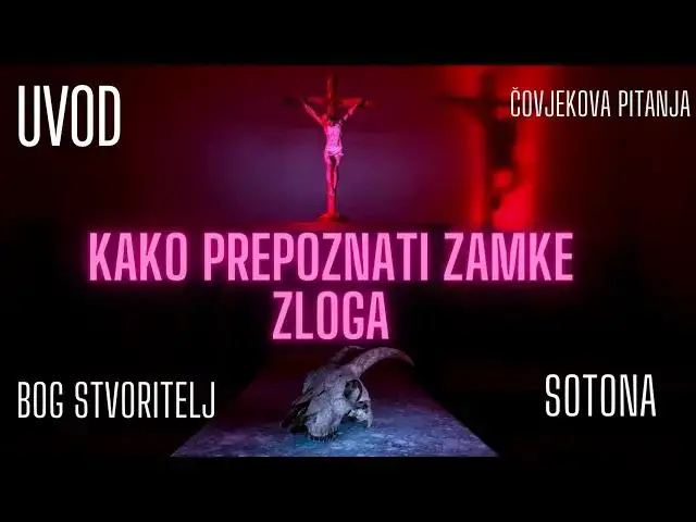 Video thumbnail for KAKO PREPOZNATI ZAMKE ZLOGA