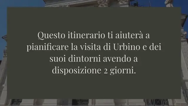 Video thumbnail for URBINO E DINTORNI IN 2 GIORNI: ITINERARIO CON MAPPA