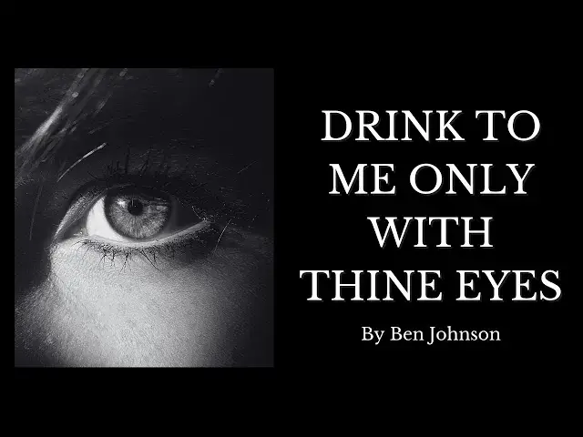'Video thumbnail for 🔥 Drink to Me with Thine Eyes - Love Poetry 🔥 By Ben Johnson'